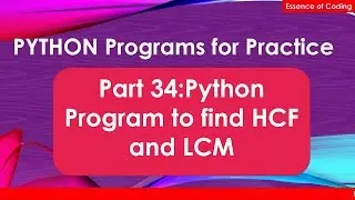 Part 34 | How to find HCF and LCM | Python Practice | Learn Python | Python Programs