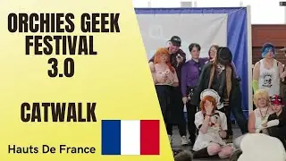 Orchies Geek Festival 3 0   Catwalk  🇫🇷
