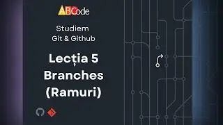 5 Branches (Ramuri). Tutorial Git & Github [RO].