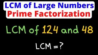 Find the LCM of 2 Large Numbers | Prime Factorization Method | Eat Pi