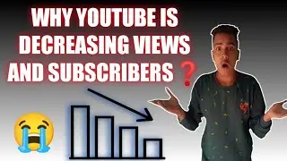 why YouTube is decreasing our views and subscribers @manojdey