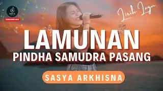 Sasya  Arkhisna - LAMUNAN - Pindha samudra pasang(  Lirik )