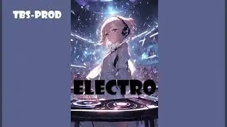 MUSIQUE ELECTRO 2024 / INSTRU ELECTRO EDM 2024 (tbs-prod)