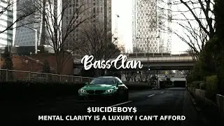 $UICIDEBOY$- MENTAL CLARITY IS A LUXURY I CAN'T AFFORD (BassBoosted)