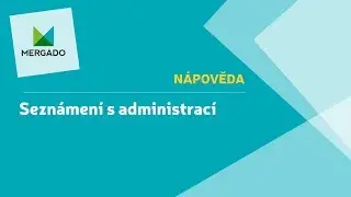 Mergado Nápověda - Seznámení s administrací Mergada