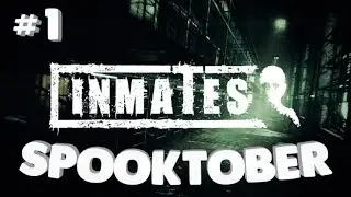 Inmates PT 1 - B&B's Spooktober playthrough!