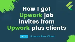 How I Got Upwork Job Invites From Upwork Plus Clients | Submit Upwork Proposals