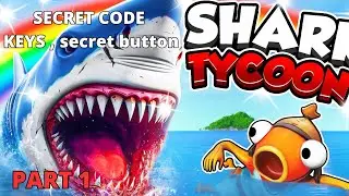 SHARK TYCOON SIMULATOR  ALL UPGRADES , keys , secret code vault location , secret button PART 1