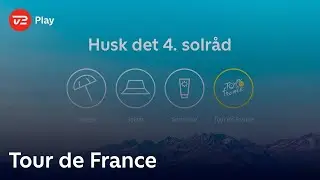 Tour de France | Det 4. solråd | TV 2 Play