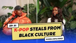 Black Culture Appropriation in K-Pop ▫  Ep: 51