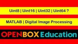 Uint8 | Uint16 | Uint32 | Uint64 | Data Types | MATLAB | Digital Image Processing