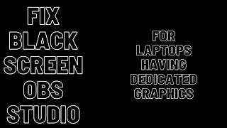 Fix Black Screen in OBS Studio | Laptops with Dedicated Graphics | Multi Monitor Setups