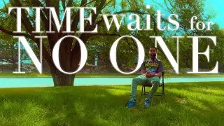 Time Waits For No One...
