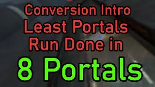 Conversion Intro - 8 Portals (TAS Only)