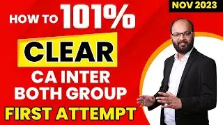 How To 101% Clear CA Inter Both Group in First Attempt | How to Prepare CA Inter | How to Pass Inter