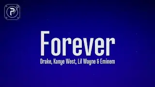 Drake, Kanye West, Lil Wayne, Eminem - Forever (Lyrics)