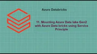 11.Mounting ADLS Gen2 with Azure Data bricks using Service principle