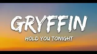 Gryffin & Chris Lane-Hold You Tonight (Lyrics)