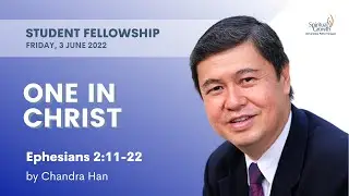 Student Fellowship UPH - One in Christ by Bpk. Chandra Han 03/06/2022