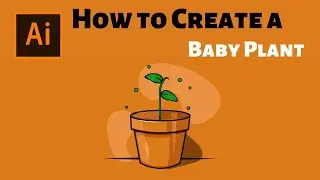 Hot to Create a Baby Plant | Adobe Illustrator