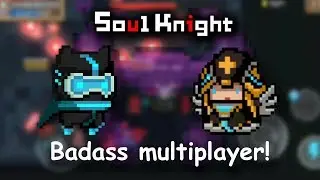 BADASS MULTIPLAYER ! || Soul Knight