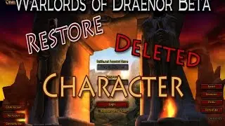 Warcraft WoD Beta: Restore Deleted Character Guide(ish)