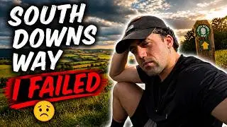 South Downs Way - I Lasted 2 Days (Don’t Make My Mistake)