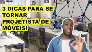 Como ser um projetista de moveis? Pré requisito necessários!