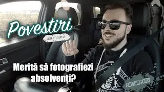 Povestiri #30 | Merită să fotografiezi absolvenți?