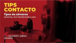 Tips contacto - Tipos de cámara (opciones, recomendaciones y usos)