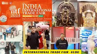 Trade Fair 2024 Delhi||International Trade Fair 2024 Pragati Maidan||IITF vlog