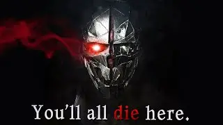 【 Dishonored 】  Tell Me A Game Story