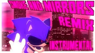 SONIC.EXE RERUN | SMOKE AND MIRRORS INSTRUMENTAL | READ DESCRIPTION |