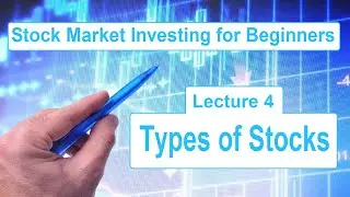 Stock Market Investing for Beginners – Lec 4 Types of Stocks