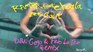 Rampa -- Les Gout (DBN Gogo & Felo Le Tee Remix) feat. Chuala