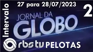 Intervalo: Jornal da Globo - RBS TV Pelotas (27 para 28/07/2023) [2]