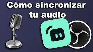 Como Sincronizar tu audio en Obs y Streamlabs