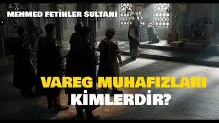 Vareg Muhafızları Kimlerdir?  | Mehmed: Fetihler Sultanı Yeni Bölüm 