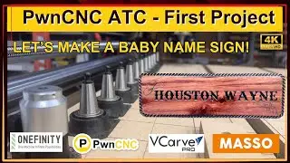 1st PwnCNC ATC Project: Making A Baby Name Sign | Onefinity Elite CNC