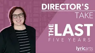 Director's Take: THE LAST FIVE YEARS