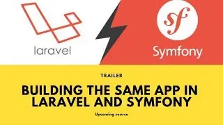 Building the Same APP in Laravel and Symfony - Trailer
