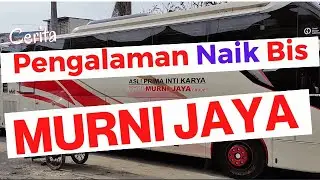 Review - Pengalaman | berbagi cerita naik Bis Murni Jaya