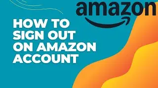 How to Sign Out of Amazon Account 2024? Amazon Account Logout