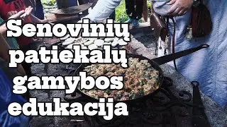 Senovinių patiekalų gamybos edukacija