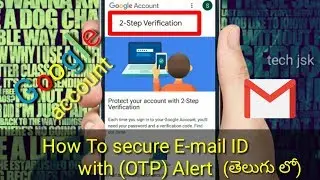 How to secure your E-mail ID with (OTP) alert #Googleaccount | tech jsk