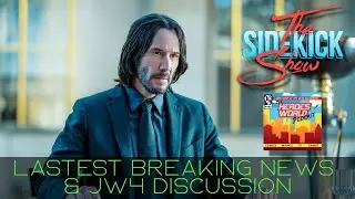 Latest Breaking News & John Wick 4 Discussion/Reactions #thesidekickshow #heroesworldpodcast