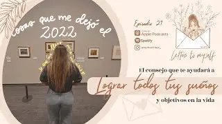 Ep 21 | Storytime + El consejo que te ayudará a lograr todos los sueños y objetivos en tu vida💌🎙