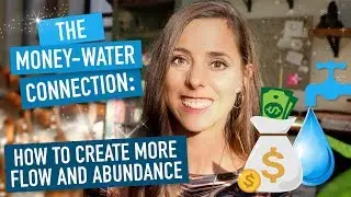 The Money-Water Connection: How to Create More Flow and Abundance 💧💸✨