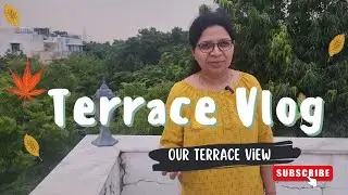 Terrace Vlog || View from Our Terrace #Vlog #terrace #familyvlog #familyvlogs