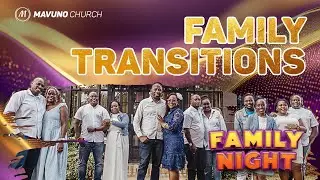 FAMILY TRANSITIONS - FAMILY NIGHT EPISODE 120